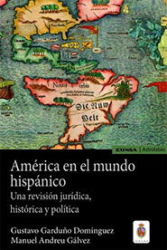 América en el mundo hispánico. Una revisión jurídica, histórica y política