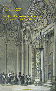 Estudios sobre la Catedral de Pamplona in memoriam Jesús Mª Omeñaca