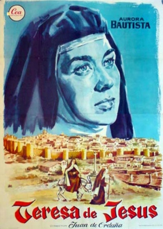 Teresa de Jesús, de Juan de Orduña, estuvo protagonizada por Aurora Bautista