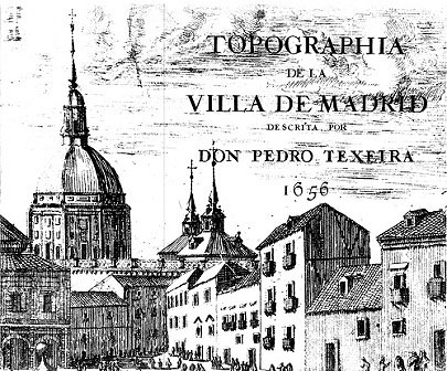 Topographia de la Villa de Madrid, Pedro Texeira, 1656