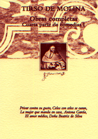 Volume 5. Complete works. Fourth part of comedies by Tirso de Molina, I