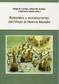 Volumen 12. Rebeldes y aventureros. Del Viejo al Nuevo Mundo