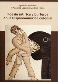 Volumen 18. Poesía satírica y burlesca en la Hispanoamérica colonial