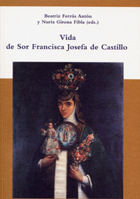 Volumen 19. Castillo, F. J. de, Vida de San Francisca Josefa de Castillo