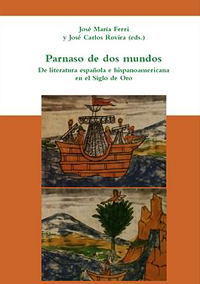 Volumen 21. Parnaso de dos mundos. De literatura española e hispanoamericana en el Siglo de Oro