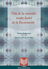 Volume 33. Pedro Salmerón, Vida de la veberable madre Isabel de la Encarnación (Life of the Venerable Mother Isabel de la Encarnación).