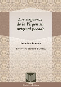 Volumen 37. Bramón, Francisco, Los Sirgueros de la Virgen sin original pecado