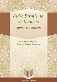 Volumen 40. Pedro Sarmiento de Gamboa Sumaria relación