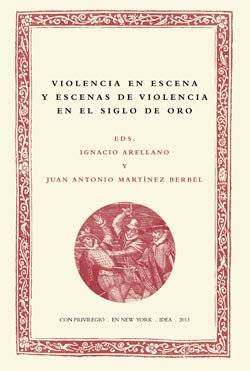 Batihoja 09. Violencia en escena y escenas de Violencia en el Siglo de Oro