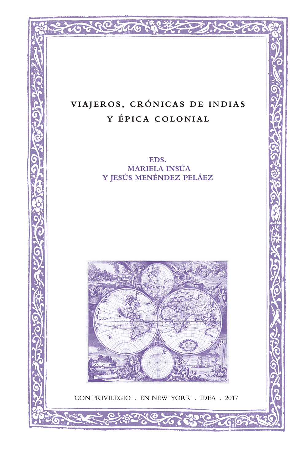 Travellers, chronicles of the Indies and colonial epics.