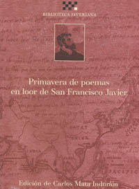 Primavera de poemas en loor de San Francisco Javier