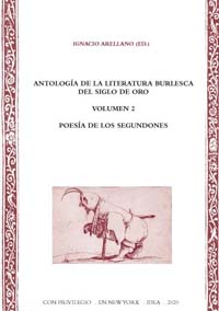 Antología de la literatura burlesca del Siglo de Oro. Volumen 2. Poesía de los segundones