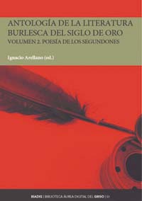 Antología de la literatura burlesca del Siglo de Oro. Volumen 2. Poesía de los segundones