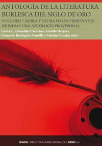 Antología de la literatura burlesca del Siglo de Oro. Volumen 7. Burla y sátira en los virreinatos de Indias. Una antología provisional