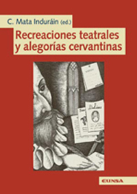 Recreaciones teatrales y alegorías cervantinas