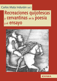 Recreaciones quijotescas y cervantinas en la poesía y el ensayo