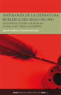BIADIG 58. Antología de la literatura burlesca del Siglo de Oro. Volumen 6. Comedias «de burlas»