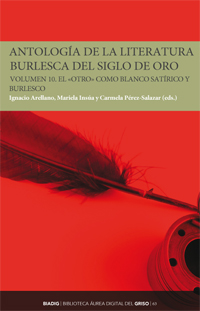 BIADIG 63. Antología de la literatura burlesca del Siglo de Oro. Volumen 10. El «otro» como blanco satírico y burlesco