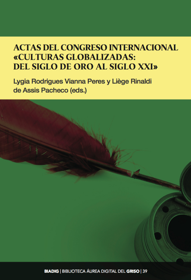 BIADIG 39. Actas del Congreso Internacional «Culturas globalizadas: del Siglo de Oro al siglo XXI»