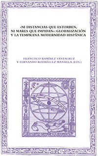 Batihoja 81. «Ni distancias que estorben ni mares que impidan»: globalización y la temprana modernidad hispánica 