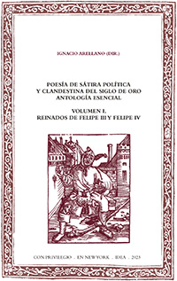 Batihoja 87. Poesía de sátira política y clandestina del Siglo de Oro. Volumen I. Reinados de Felipe III y Felipe IV 
