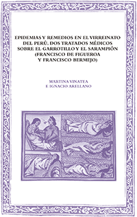 Batihoja 88. Epidemias y remedios en el Virreinato del Perú. Dos tratados médicos sobre el garrotillo y el sarampión (Francisco de Figueroa y Francisco Bermejo)