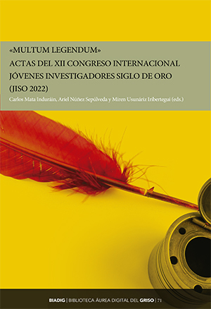 BIADIG 71. «Multum legendum». Actas del XII Congreso Internacional Jóvenes Investigadores del Siglo de Oro (JISO 2022) 