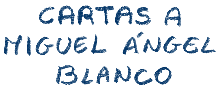 Cartas a Miguel Ángel Blanco