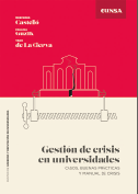Gestión de crisis en Universidades. Casos, buenas prácticas y manual de crisis