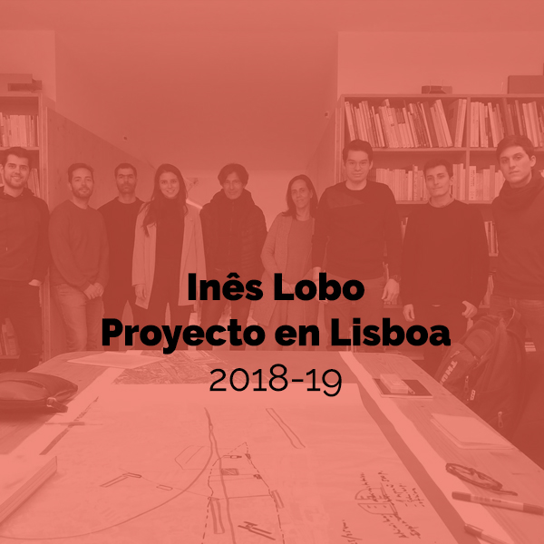 Proyecto con la arquitecta Inês Lobo (Lisboa)