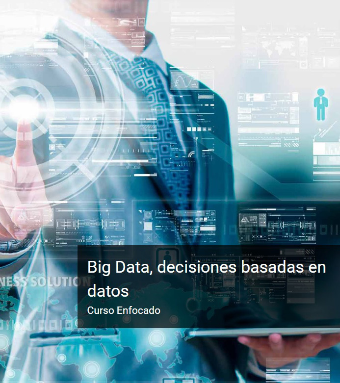 Curso enfocado en Big Data, decisiones basadas en datos