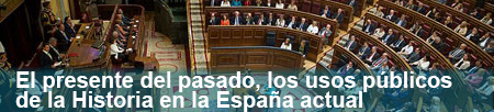 El presente del pasado, los usos públicos de la Historia en la España actual  