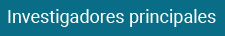Investigadores principales Investigadores principales