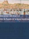 Miradas cruzadas sobre la España de la época moderna