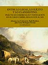 Entre lo legal, lo ilícito y lo clandestino. Prácticas comerciales y navegación en el Gran Caribe, siglos XVII al XIX