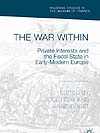 The War Within Private Interests and the Fiscal State in Early-Modern Europe
