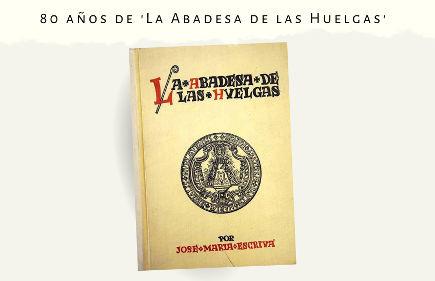 80 years of "The Abbess of Las Huelgas": St. Josemaría Escrivá and his historical-legal bequest