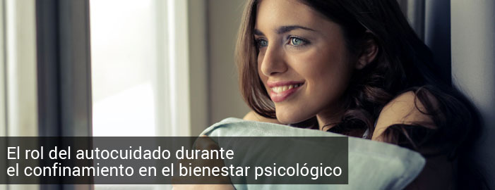 El rol del autocuidado durante el confinamiento en el bienestar psicológico El rol del autocuidado durante el confinamiento en el bienestar psicológico