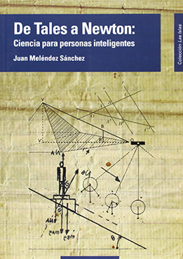 De Tales a Newton. Ciencia para personas inteligentes