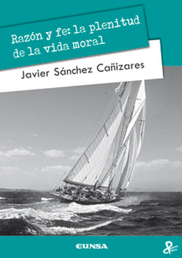 Razón y fe: la plenitud de la vida moral