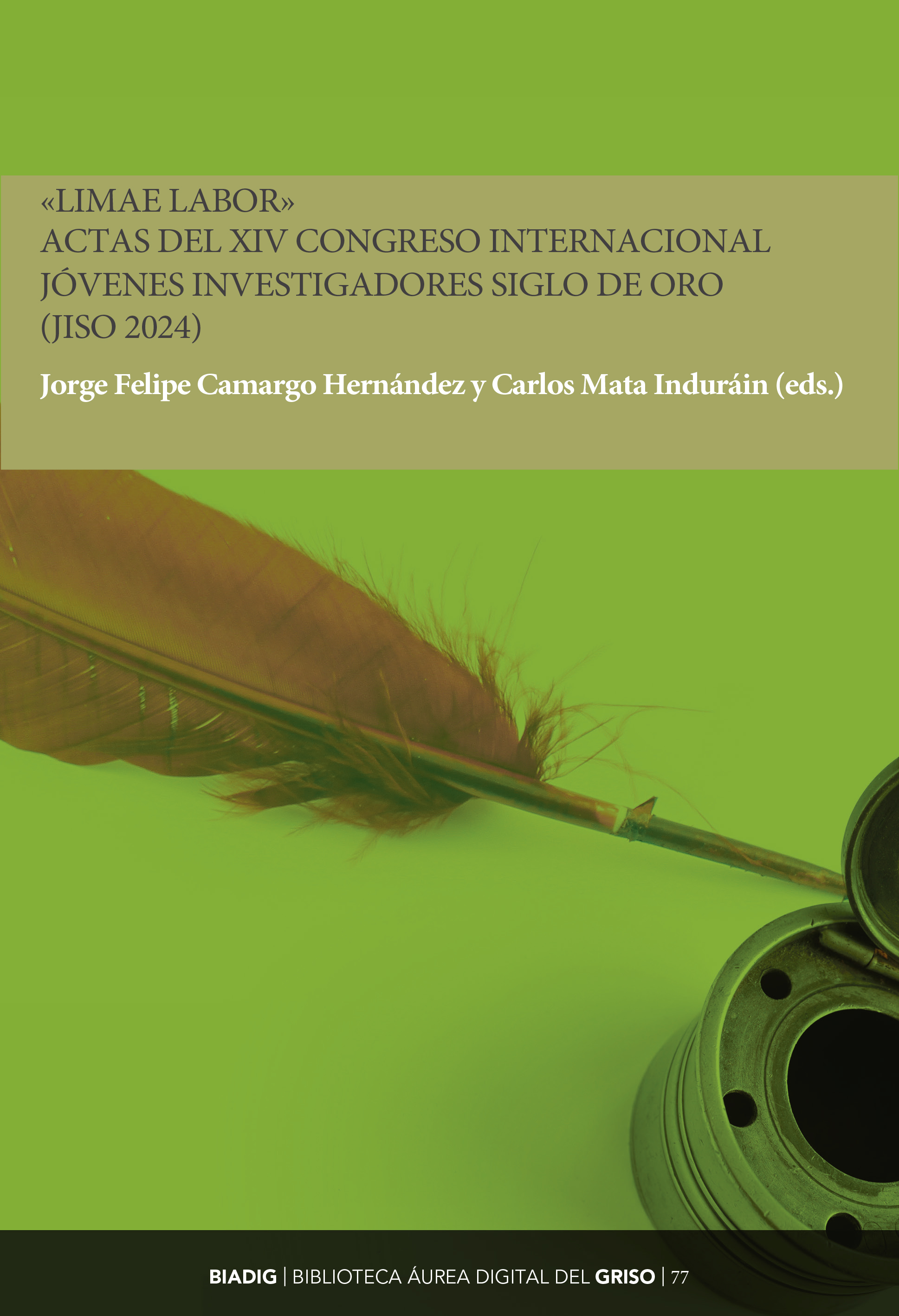 BIADIG 77. «Limae labor». Actas del XIV Congreso Internacional Jóvenes Investigadores Siglo de Oro (JISO 2024)